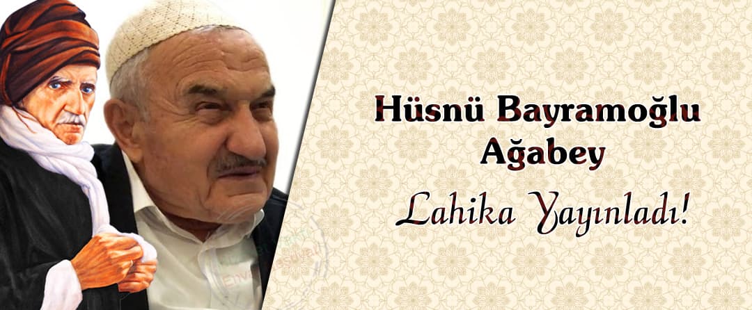 Hüsnü Bayramoğlu Ağabey Lahika Yayınladı!