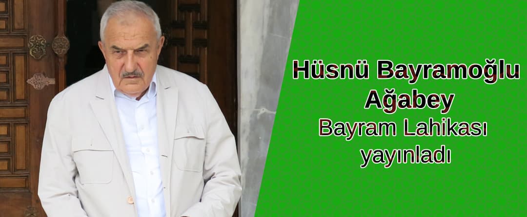 Bediüzzaman’ın mutlak vekili Hüsnü Bayramoğlu Ağabey Bayram Lahikası yayınladı