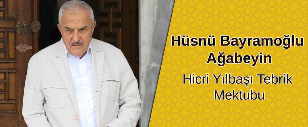 Hüsnü Bayramoğlu Ağabeyin Hicri Yılbaşı Tebrik Mektubu