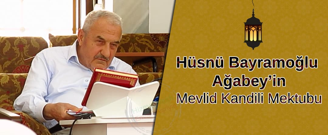 Hüsnü Bayramoğlu Ağabey’in Mevlid Kandili Mektubu